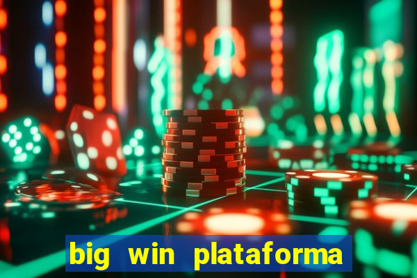 big win plataforma de jogos